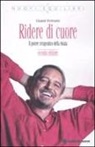 Gianni Ferrario - Ridere di cuore. Il potere terapeutico della risata