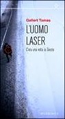 Gellert Tamas - L'uomo laser