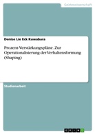 Denise Lie Eck Kuwabara - Prozent-Verstärkungspläne. Zur Operationalisierung der Verhaltensformung (Shaping)