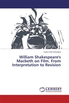 Oana-Celia Gheorghiu - William Shakespeare's Macbeth on Film. From Interpretation to Revision