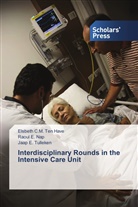 Raoul Nap, Raoul E Nap, Raoul E. Nap, Elsbeth C Ten Have, Elsbeth C M Ten Have, Elsbeth C. M. Ten Have... - Interdisciplinary Rounds in the Intensive Care Unit