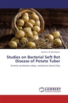 Kamal Abo-Elyousr, Kamal A M Abo-Elyousr, Kamal A. M. Abo-Elyousr - Studies on Bacterial Soft Rot Disease of Potato Tuber