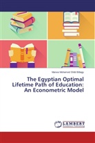 Marwa Mohamed Shibl Biltagy - The Egyptian Optimal Lifetime Path of Education: An Econometric Model