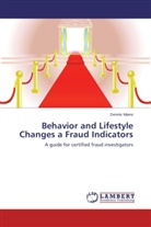 Dennis Miano - Behavior and Lifestyle Changes a Fraud Indicators