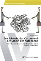 Mariel Baumann - Die Schweiz, das Cocom und der Schein der Autonomie