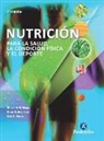 Dawn Anderson, Eric S. Rawson, Melvin H. Williams - Nutrición para la salud la condición física y el deporte