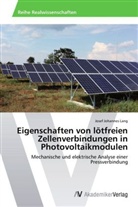Josef Johannes Lang - Eigenschaften von lötfreien Zellenverbindungen in Photovoltaikmodulen