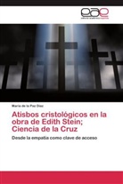 María de la Paz Díaz - Atisbos cristológicos en la obra de Edith Stein; Ciencia de la Cruz