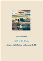 Daniel Perret - Faith is the Bridge