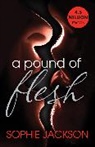 Sophie Jackson, Sophie (Author) Jackson - A Pound of Flesh: A Pound of Flesh Book 1