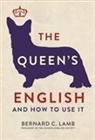 Bernard C Lamb, Bernard C. Lamb, Dr Bernard C Lamb, Dr Bernard C. Lamb, Dr. Bernard C. Lamb - The Queen's English and How to Use It