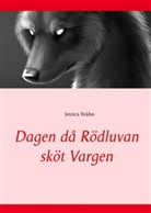 Jessica Bråhn - Dagen då Rödluvan sköt Vargen