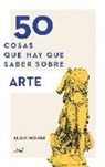 Susie Hodge - 50 cosas que hay que saber sobre arte