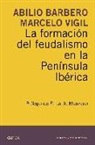 Abilio Barbero de Aguilera, Marcelo Vigil Pascual - La formación del feudalismo en la Península Ibérica