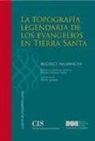 Maurice Halbwachs - La topografía legendaria de los Evangelios en Tierra Santa : estudio de memoria colectiva