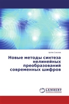 Artem Sokolov, Artem Sokolow - Novye metody sinteza nelinejnyh preobrazovanij sovremennyh shifrov