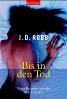 J. D. Robb - Bis in den Tod