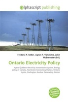 Agne F Vandome, John McBrewster, Frederic P. Miller, Agnes F. Vandome - Ontario Electricity Policy