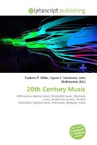 Leon Botstein, John McBrewster, Frederic P. Miller, Agnes F. Vandome - 20th Century Music