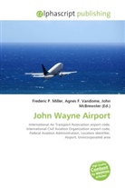 Agne F Vandome, John McBrewster, Frederic P. Miller, Agnes F. Vandome - John Wayne Airport