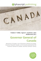Agne F Vandome, John McBrewster, Frederic P. Miller, Agnes F. Vandome - Governor General of Canada