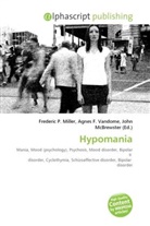Agne F Vandome, John McBrewster, Frederic P. Miller, Agnes F. Vandome - Hypomania