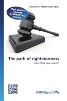 Edward R. Miller-Jones, Edwar R Miller-Jones, Edward R Miller-Jones - The path of righteousness