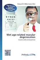 Edward R. Miller-Jones, Edwar R Miller-Jones - Wet age-related macular degeneration