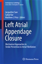 Matthew J Price, Saiba Kar, Saibal Kar, Matthew Price, Matthew J. Price, Jacqueline Saw - Left Atrial Appendage Closure