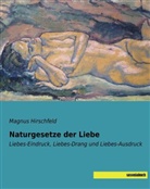 Magnus Hirschfeld - Naturgesetze der Liebe