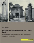 Paul Mebes - Architektur und Handwerk um 1800 - Band 1