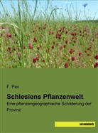 F Pax, F. Pax - Schlesiens Pflanzenwelt