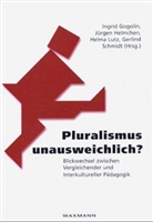 Ingrid Gogolin, Jürgen Helmchen, Helma Lutz - Pluralismus unausweichlich?