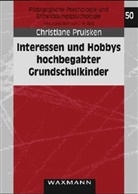 Christiane Pruisken - Interessen und Hobbys hochbegabter Grundschulkinder