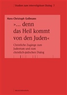 Hans-Christoph Goßmann - " ... denn das Heil kommt von den Juden"