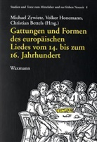Christian Bettels, Volker Honemann, Michael Zywietz - Gattungen und Formen des europäischen Liedes vom 14. bis zum 16. Jahrhundert