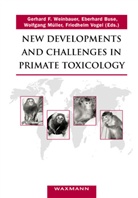 Eberhard Buse, Wolfgang Müller, Friedhelm Vogel, Gerhard F. Weinbauer - New Developments and Changes in Primate Toxicology