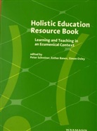 Esther Banev, Simon Oxley, Peter Schreiner - Holistic Education Resource Book