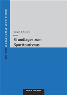 Jürgen Schwark - Grundlagen zum Sporttourismus