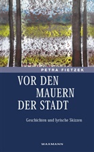 Petra Fietzek - Vor den Mauern der Stadt