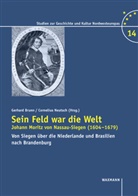 Gerhard Brunn, Cornelius Neutsch - Sein Feld war die Welt. Johann Moritz von Nassau-Siegen (1604-1679)