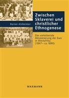 Rainer Alsheimer - Zwischen Sklaverei und christlicher Ethnogenese