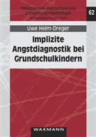 Uwe Heim-Dreger - Implizite Angstdiagnostik bei Grundschulkindern