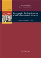Klaus-Peter Becker, Klaus-Dietrich Große - Sechzig Jahre Pädagogik für Behinderte an der Humboldt-Universität zu Berlin (1947-2007)