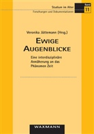 Veronika Jüttemann - Ewige Augenblicke