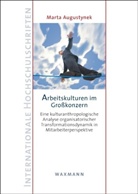 Marta Augustynek - Arbeitskulturen im Großkonzern