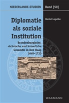 Daniel Legutke - Diplomatie als soziale Institution