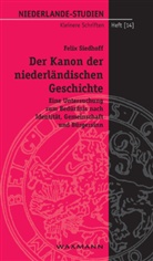 Felix Siedhoff - Der Kanon der niederländischen Geschichte