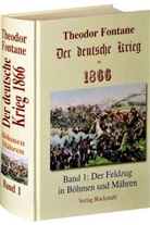 Theodor Fontane - Der deutsche Krieg von 1866 - 1: Der deutsche Krieg von 1866 / Der deutsche Krieg von 1866 - Der Feldzug in Böhmen und Mähren