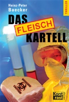 Heinz-Peter Baecker - Das Fleisch-Kartell